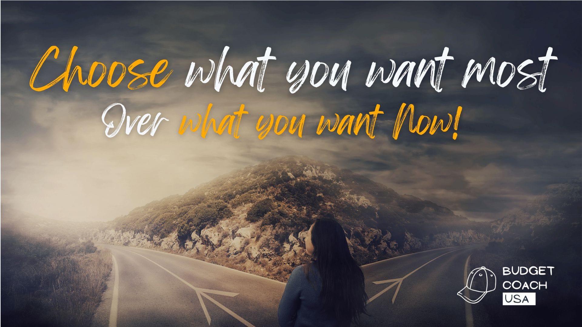 Choose what you want most over what you want now.