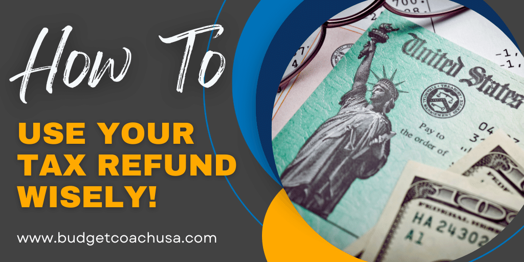 How To Use Your Tax Refund Wisely