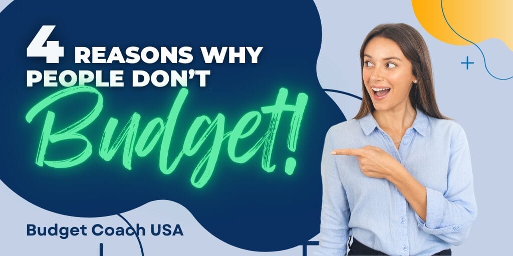 4 Reasons why people don't budget.